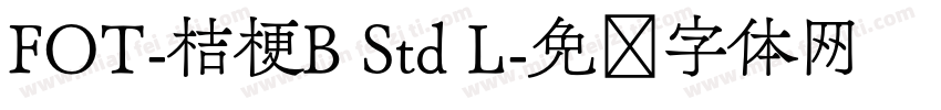 FOT-桔梗B Std L字体转换